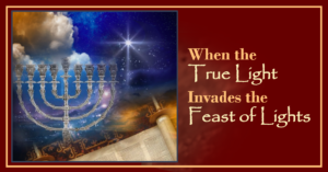 True Light Invades Hanukkah 