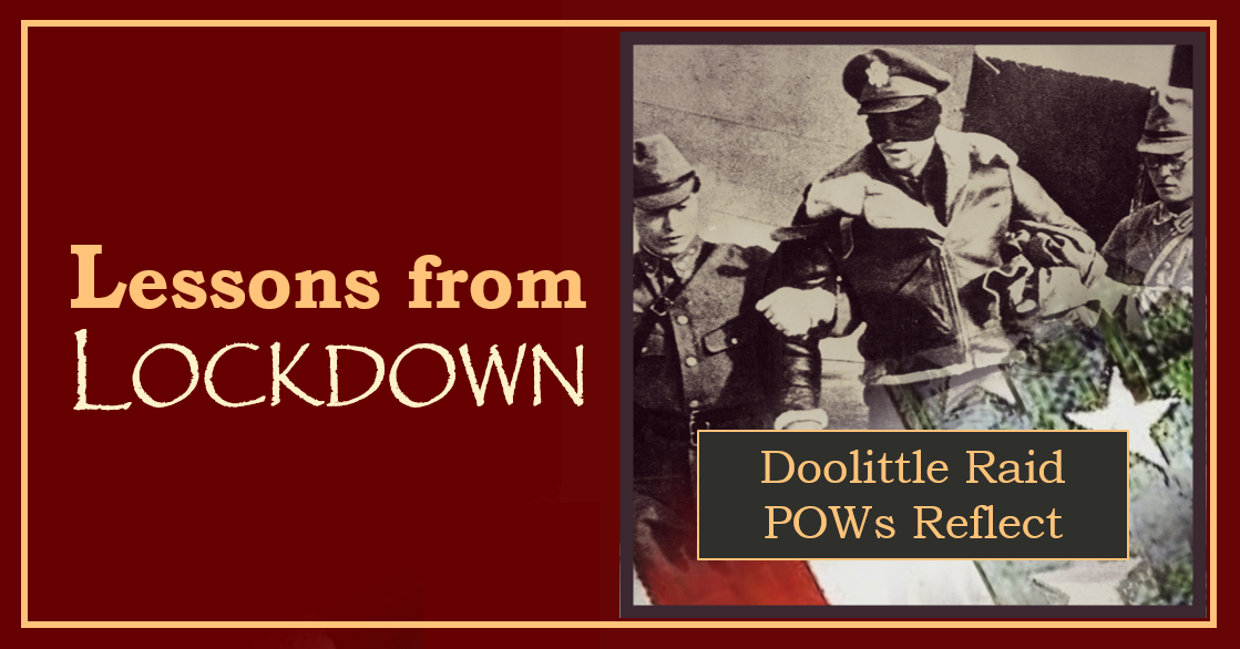 Lessons from Lockdown: Doolittle Raiders Reflect